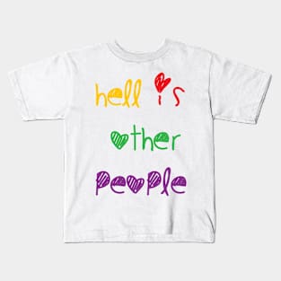 Hell is other other people quote with cute font Kids T-Shirt